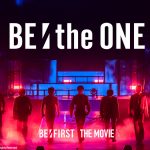 BE:FIRST ライブドキュメンタリー映画『BE:the ONE』8.25公開決定！ScreenX、４DX、４DXScreenでの上映も決定