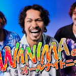 ニッポン放送『WANIMAのオールナイトニッポン』7.16放送決定